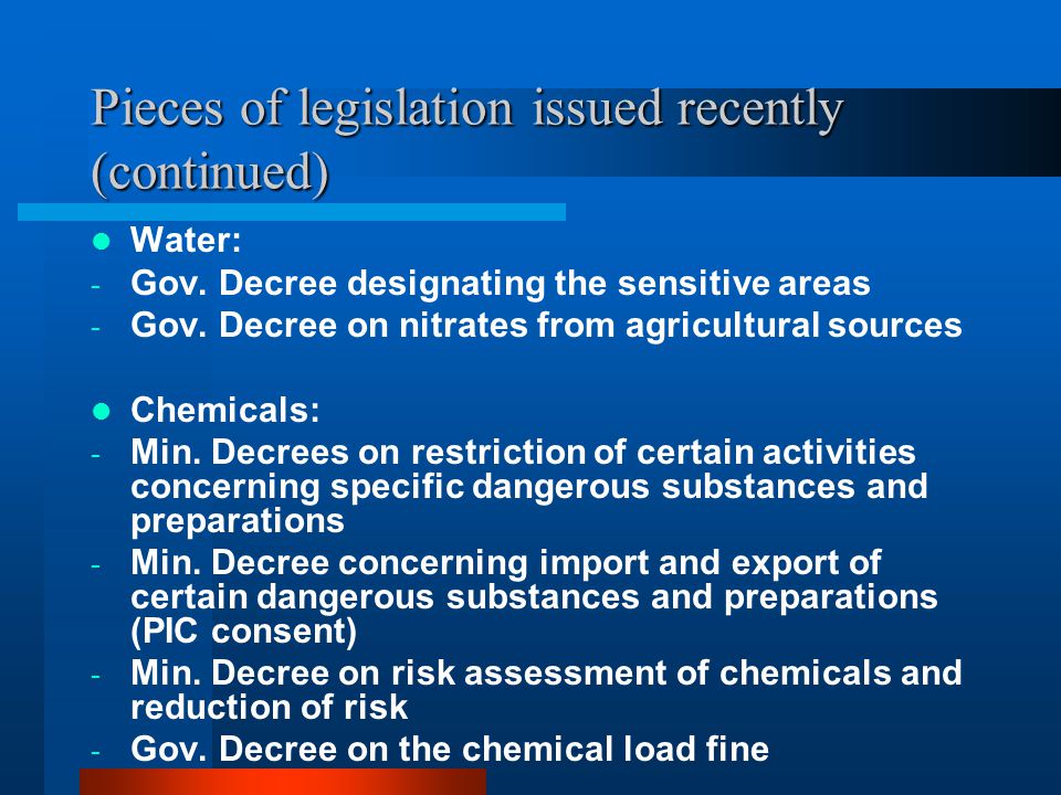 Pieces of legislation issued recently (continued) Water: - Gov.