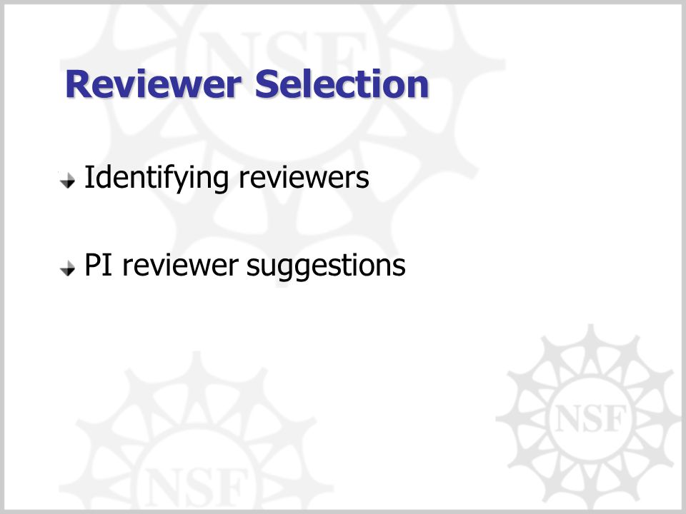 Reviewer Selection Identifying reviewers PI reviewer suggestions