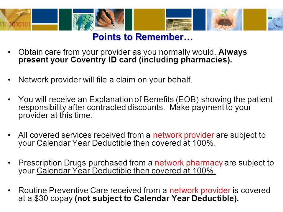 Points to Remember… Obtain care from your provider as you normally would.
