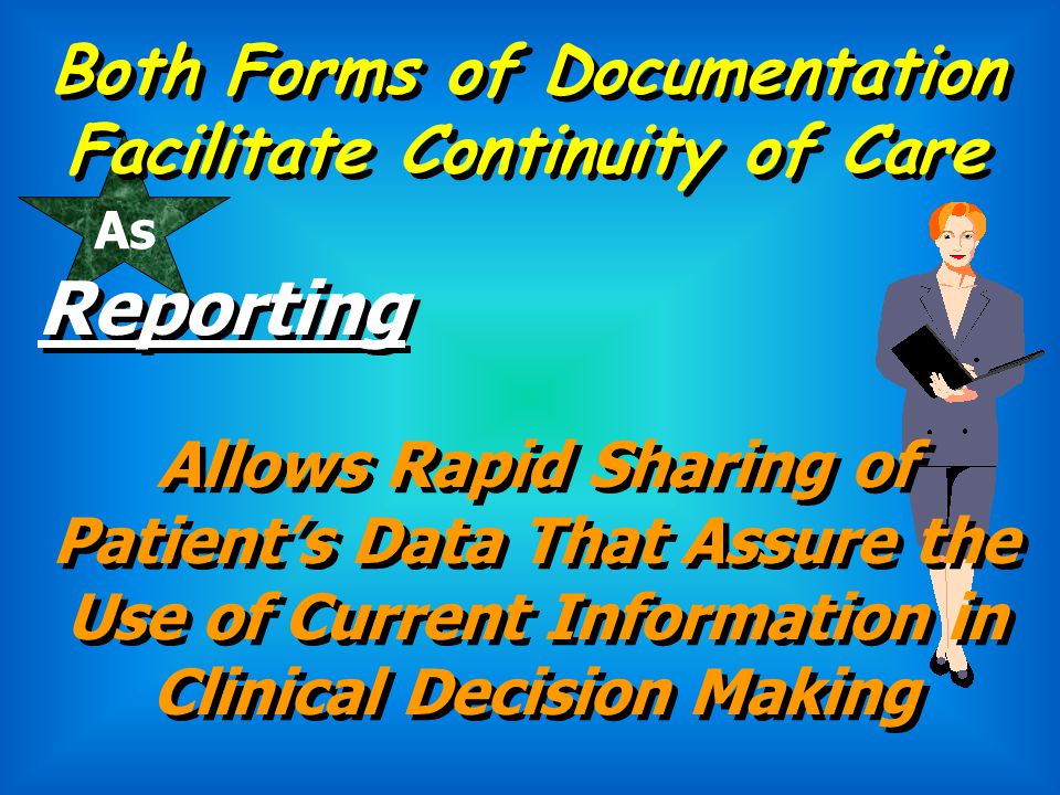 While.. R eporting Is A Form of Oral Documentation That Summarizes the Care and the Patient Status
