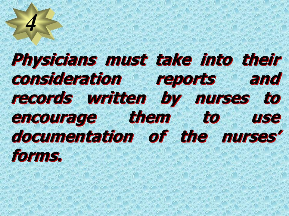 3 Proper Supervision must be continuously performed by the head nurse to ensure that nurses utilize the documentation system in a proper and consistent way.