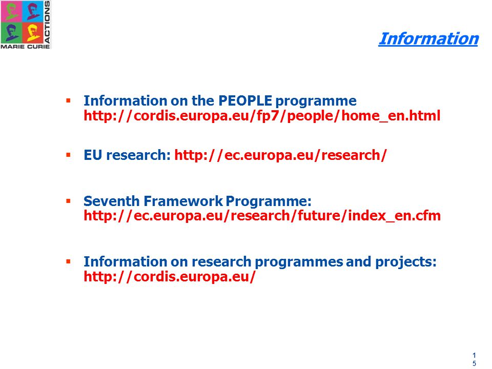 1515 Information  Information on the PEOPLE programme    EU research:    Seventh Framework Programme:    Information on research programmes and projects: