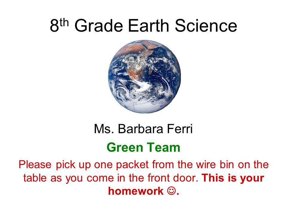 8 th Grade Earth Science Ms.