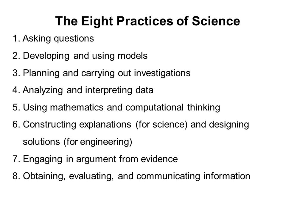 The Eight Practices of Science 1. Asking questions 2.