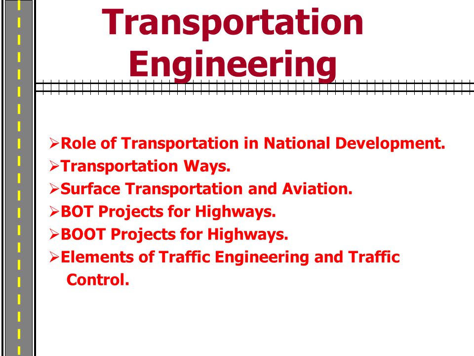 Transportation Engineering  Role of Transportation in National Development.