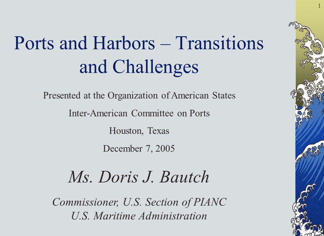 1 Ports and Harbors – Transitions and Challenges Ms.