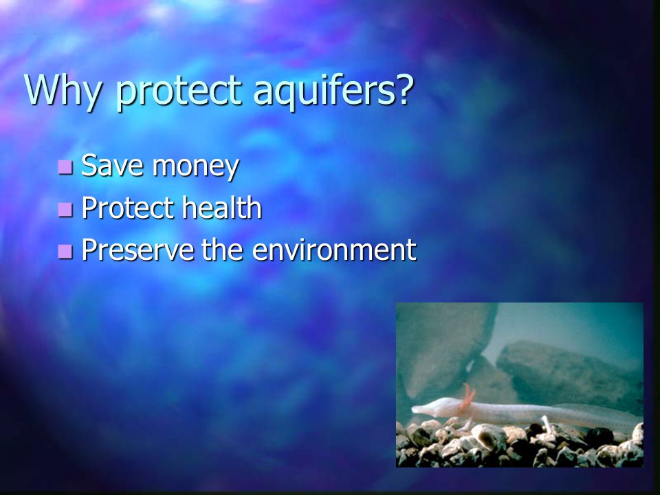 Why protect aquifers.