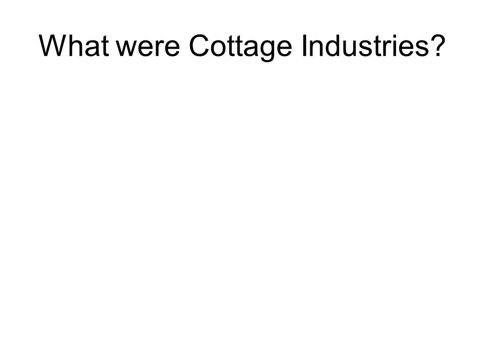 What were Cottage Industries