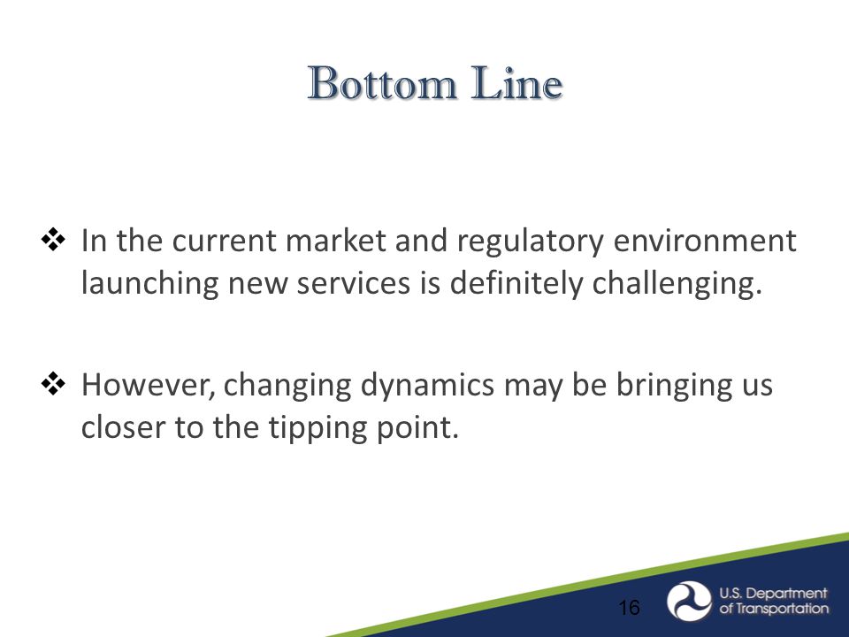 In the current market and regulatory environment launching new services is definitely challenging.