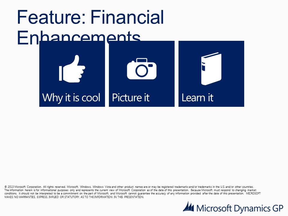 Feature: Financial Enhancements © 2013 Microsoft Corporation.