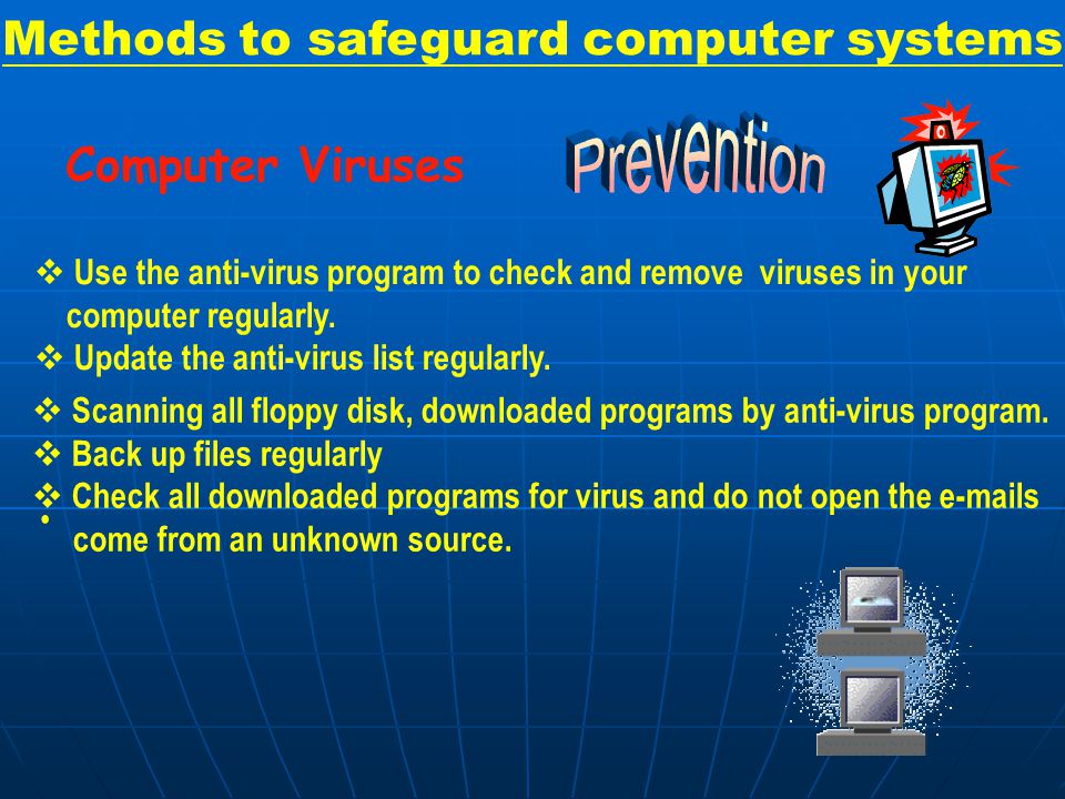 Software theft:  Using illegal Software will increase the chance of viruses infection.