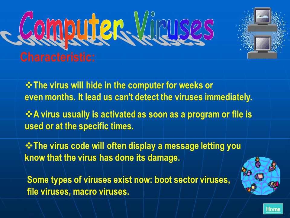  A virus is a program that attach itself in a real program.
