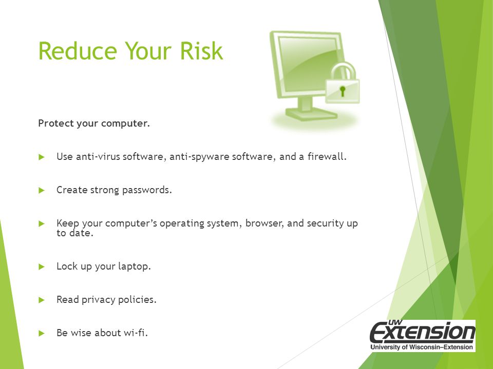 Reduce Your Risk Protect your computer.