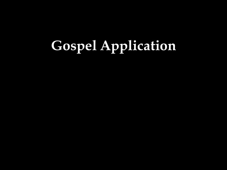 Gospel Application