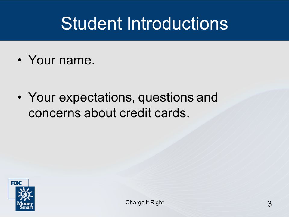 Charge It Right 3 Student Introductions Your name.