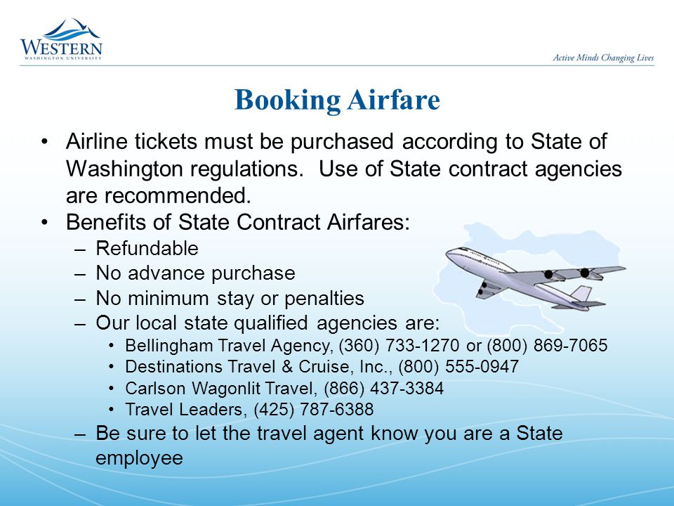 Booking Airfare Airline tickets must be purchased according to State of Washington regulations.