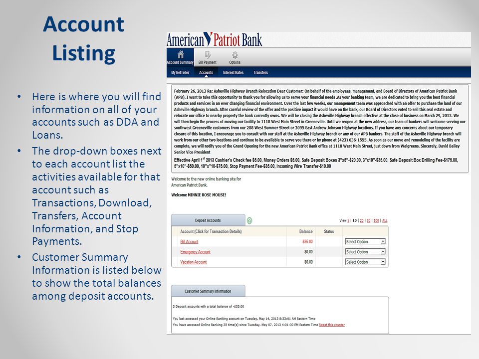 Account Listing Here is where you will find information on all of your accounts such as DDA and Loans.