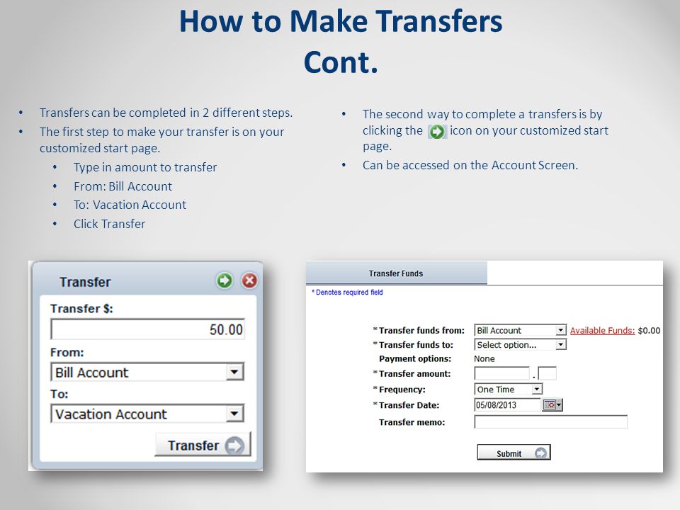 How to Make Transfers Cont. Transfers can be completed in 2 different steps.