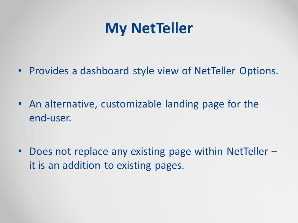 My NetTeller Provides a dashboard style view of NetTeller Options.
