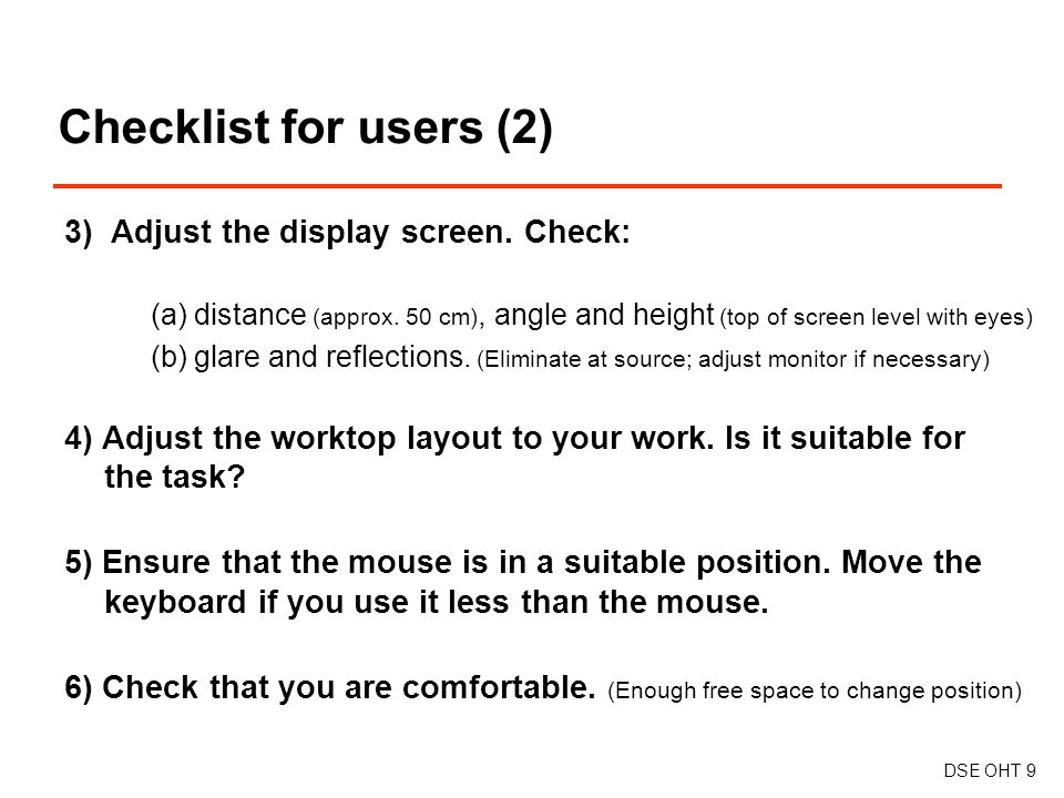 Checklist for users (2) DSE OHT 9 3) Adjust the display screen.