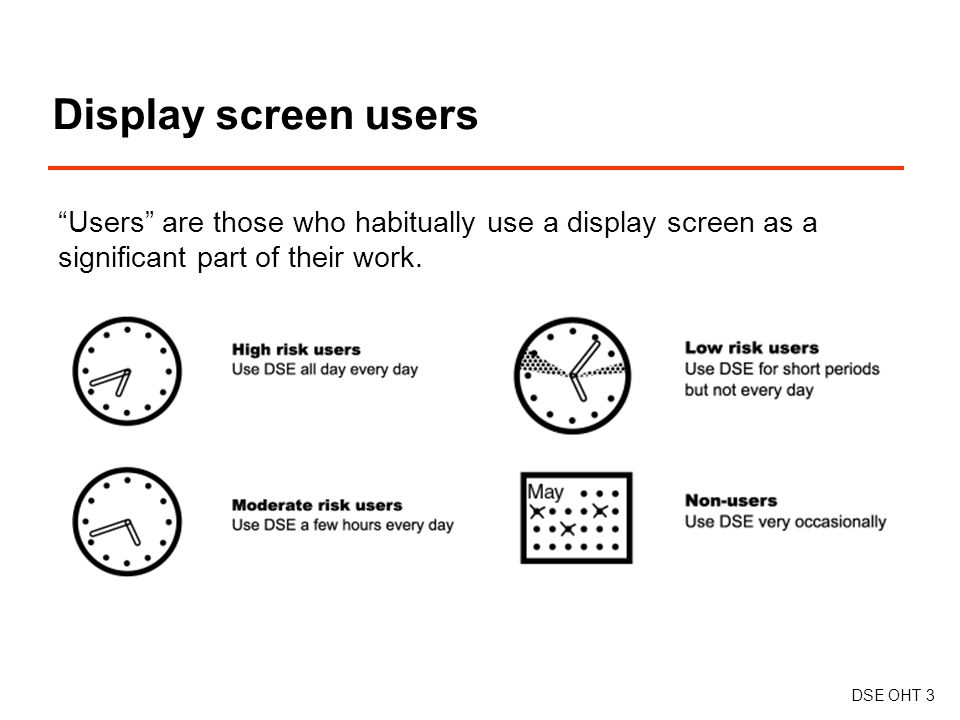 Users are those who habitually use a display screen as a significant part of their work.