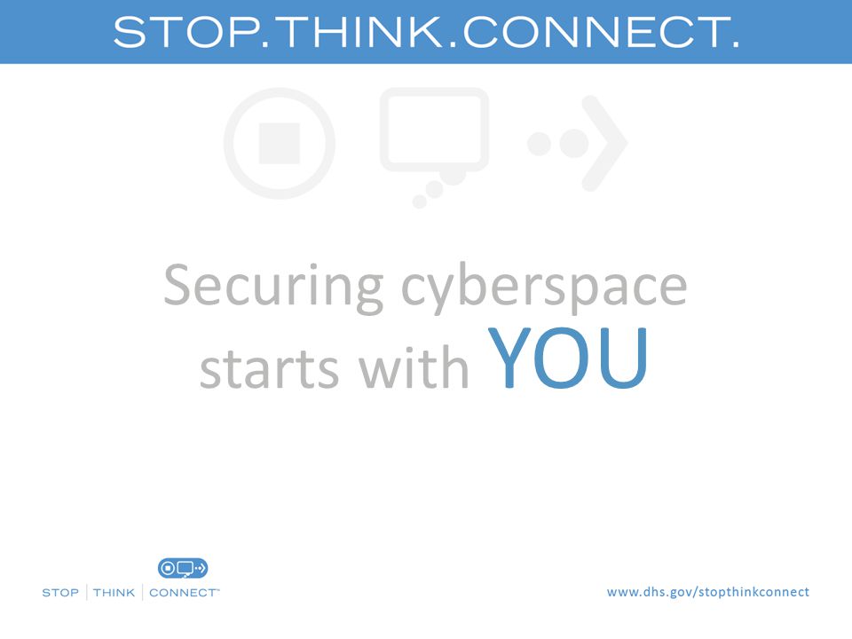 Securing cyberspace starts with YOU