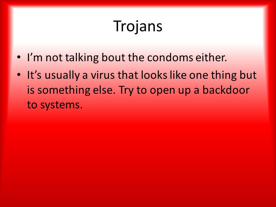 Trojans I’m not talking bout the condoms either.