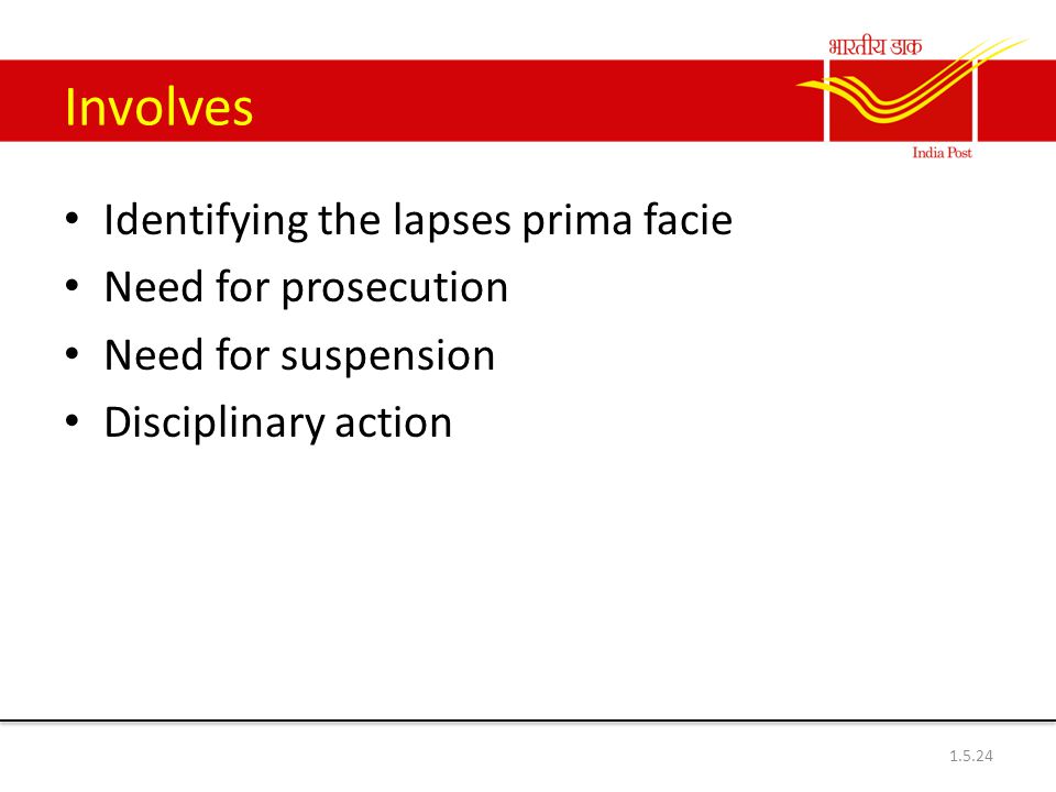 Involves Identifying the lapses prima facie Need for prosecution Need for suspension Disciplinary action