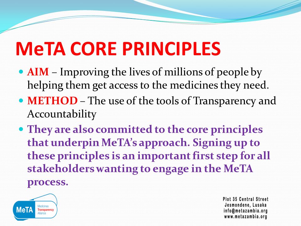 MeTA CORE PRINCIPLES AIM – Improving the lives of millions of people by helping them get access to the medicines they need.