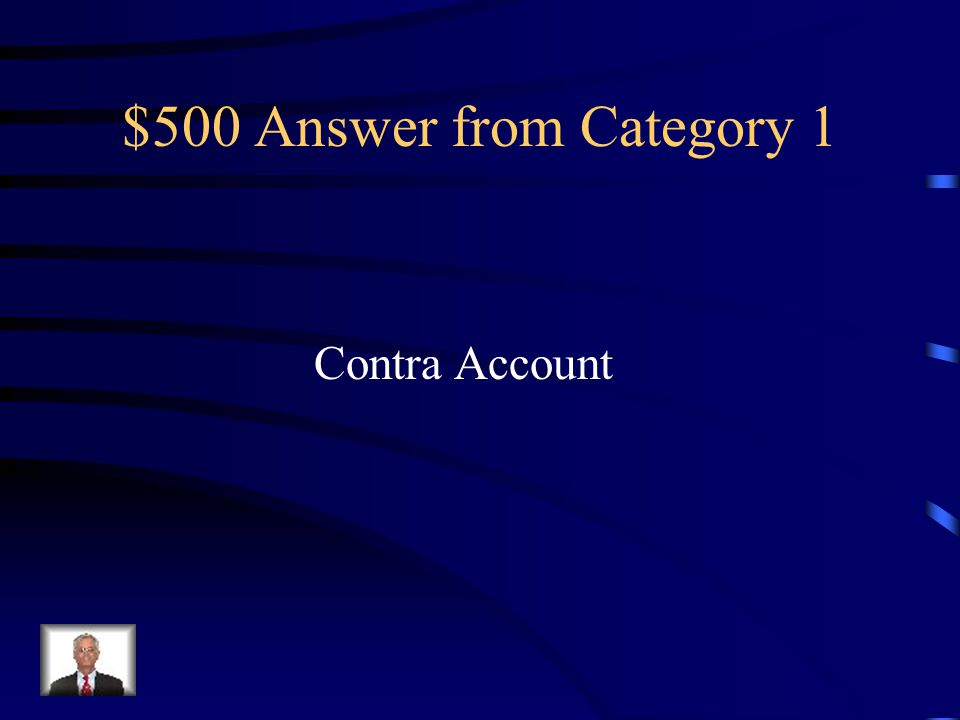 $500 Question from Category 1 An account that reduces a related account on a financial statement