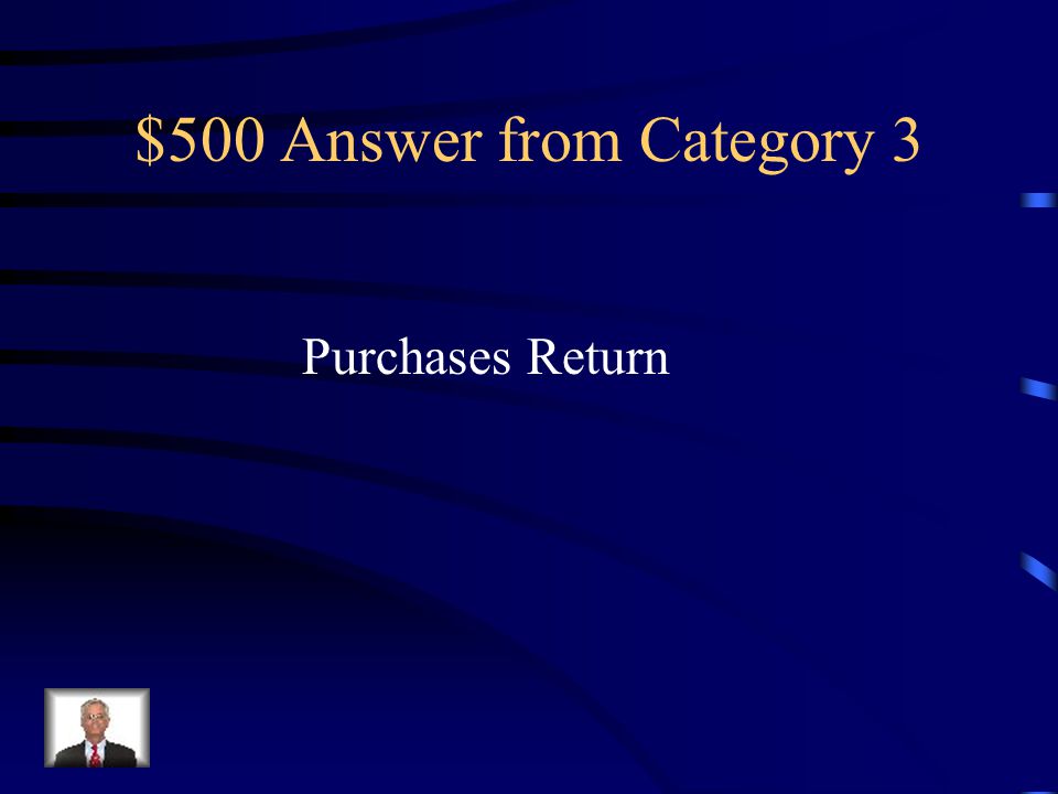 $500 Question from Category 3 Credit allowed for the purchase price of returned merchandise, resulting in a decrease in the customer’s accounts payable