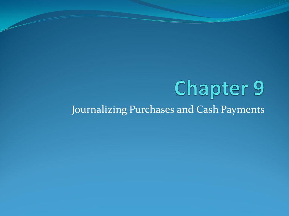 Journalizing Purchases and Cash Payments