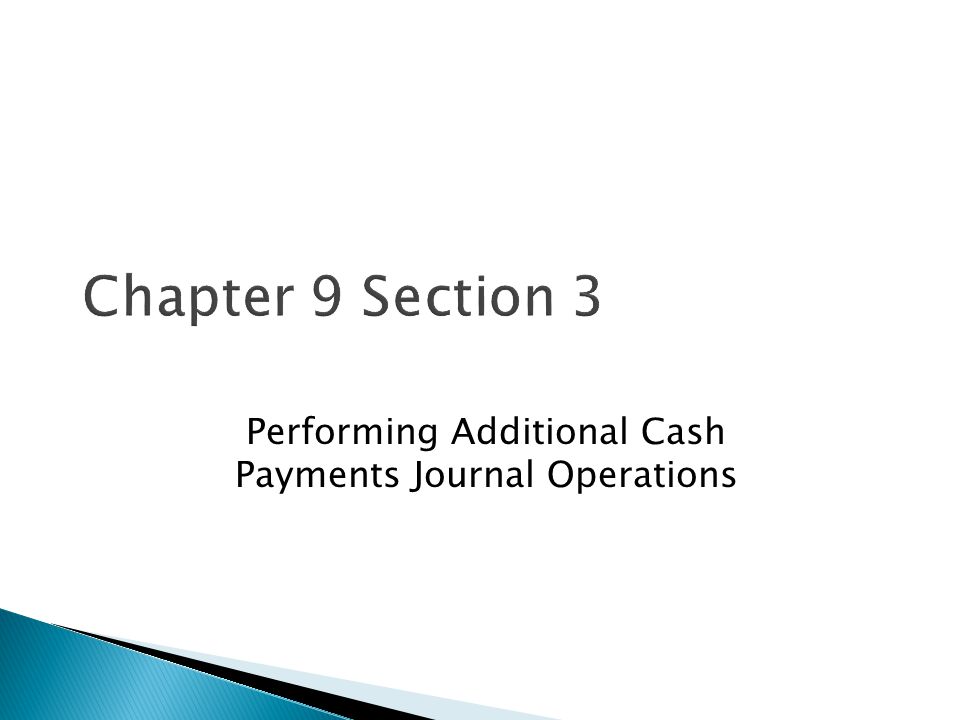 Performing Additional Cash Payments Journal Operations