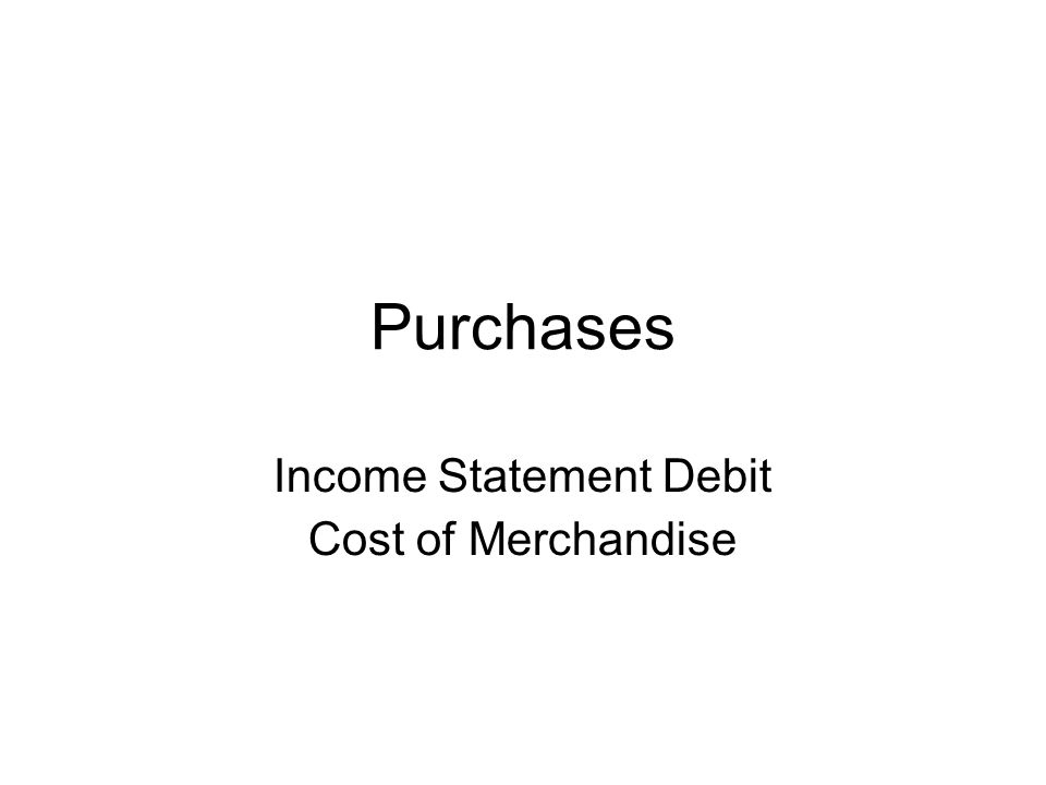Purchases Income Statement Debit Cost of Merchandise