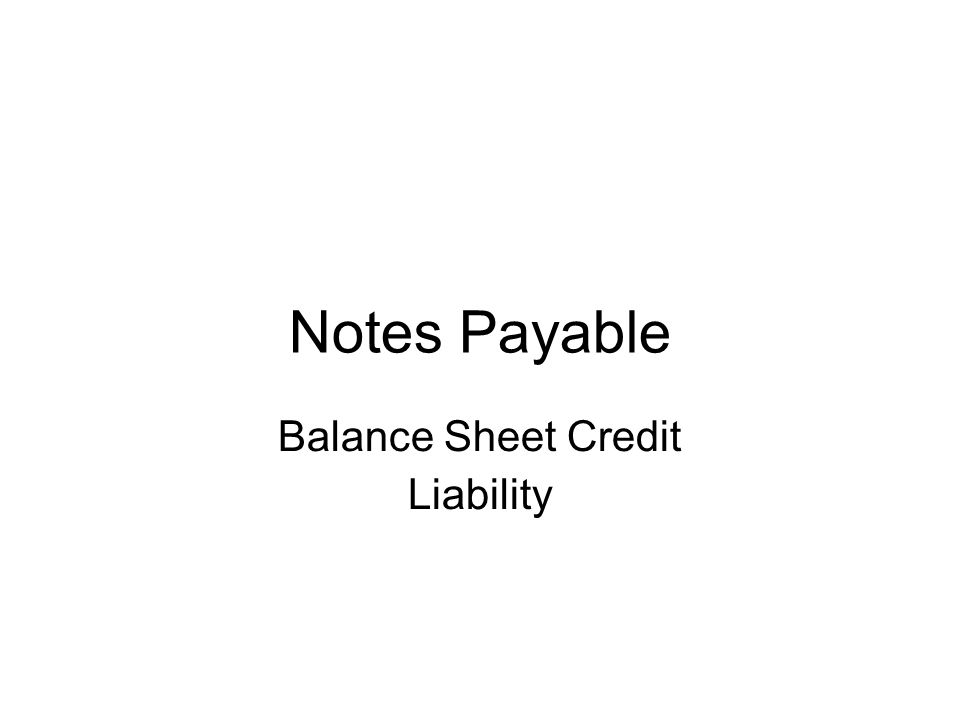 Notes Payable Balance Sheet Credit Liability