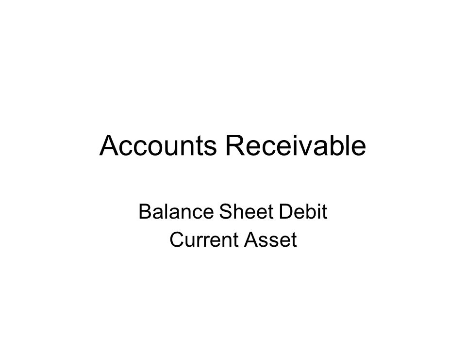 Accounts Receivable Balance Sheet Debit Current Asset