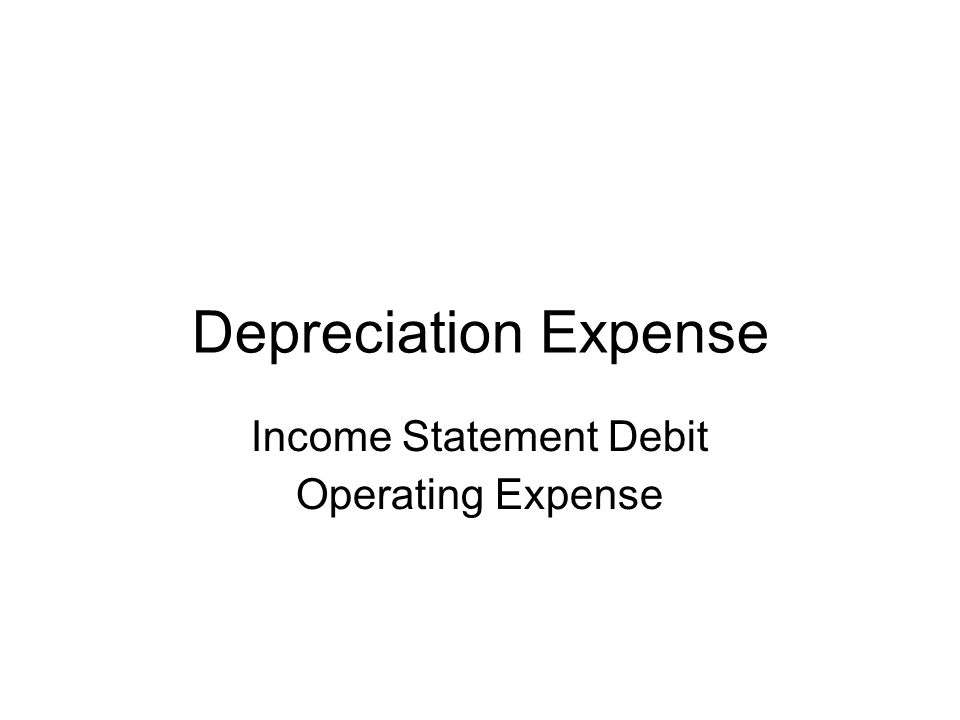 Depreciation Expense Income Statement Debit Operating Expense