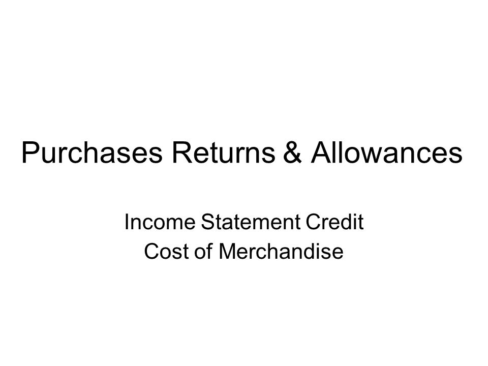 Purchases Returns & Allowances Income Statement Credit Cost of Merchandise