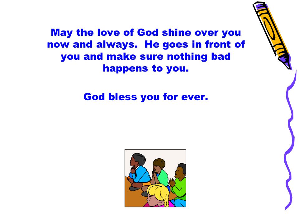 May the love of God shine over you now and always.