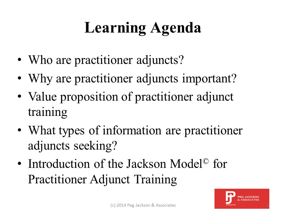 Learning Agenda Who are practitioner adjuncts. Why are practitioner adjuncts important.