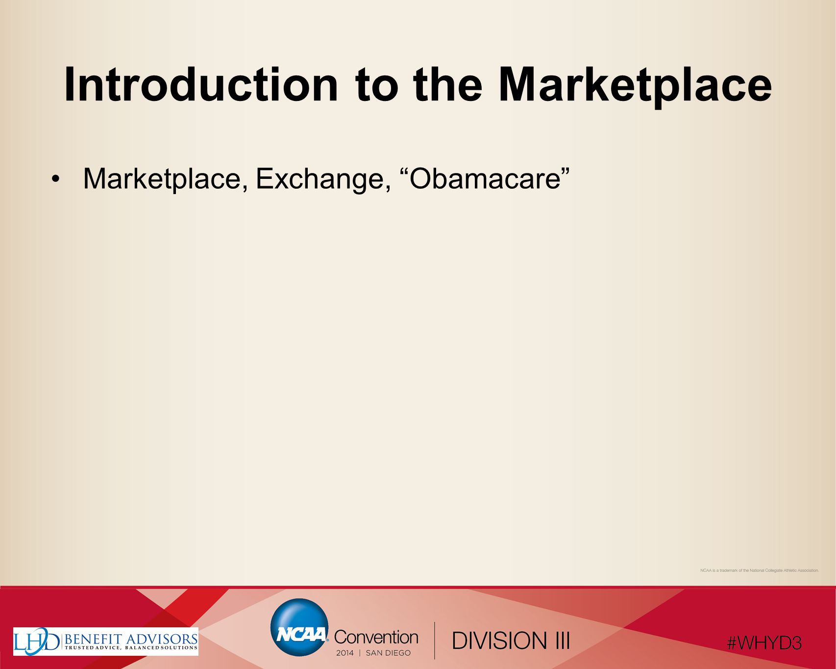 Introduction to the Marketplace Marketplace, Exchange, Obamacare