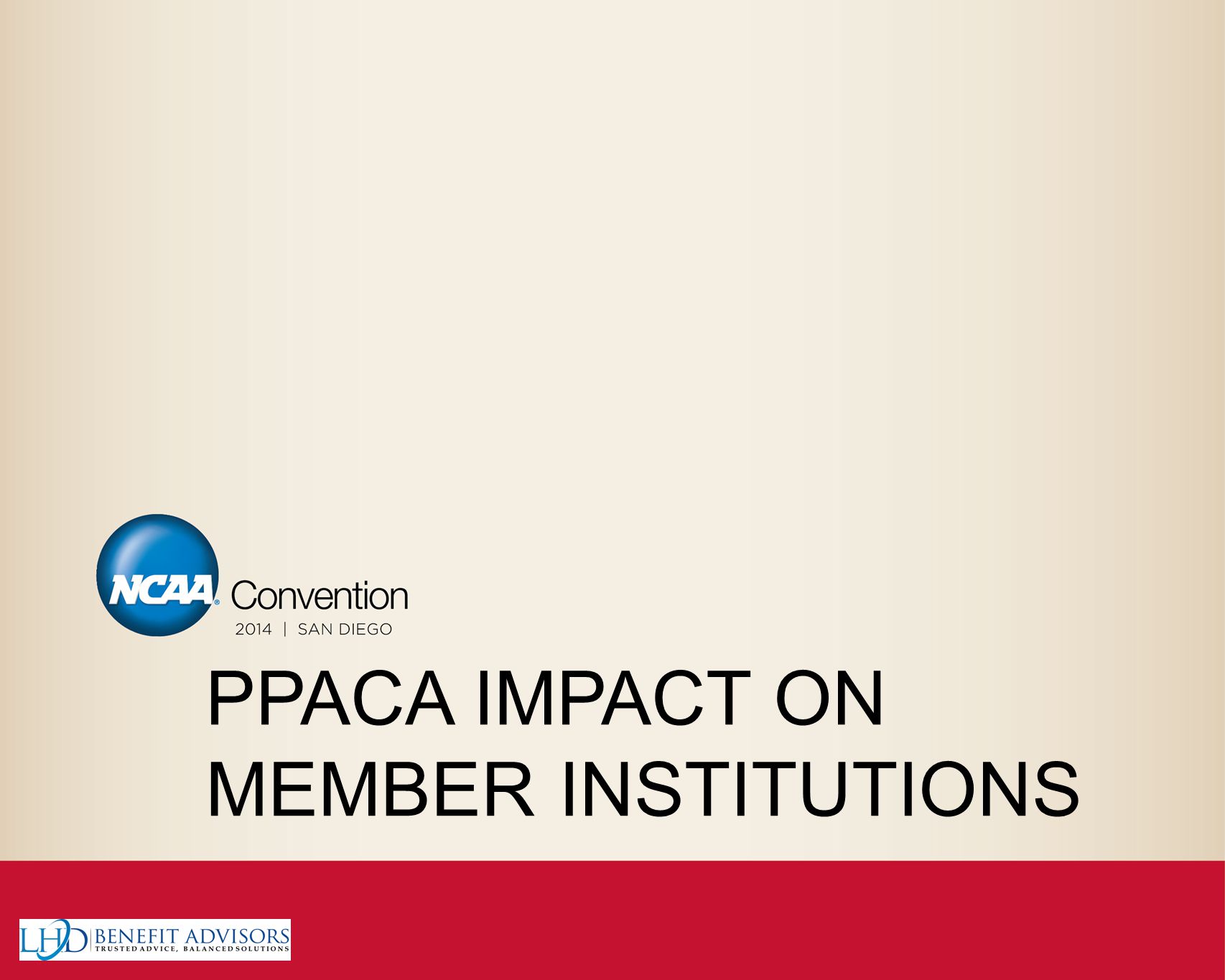 PPACA IMPACT ON MEMBER INSTITUTIONS