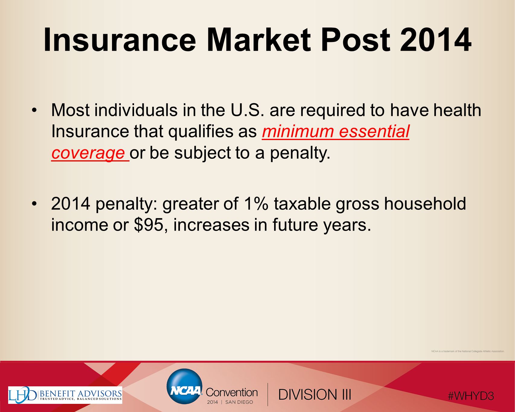 Insurance Market Post 2014 Most individuals in the U.S.