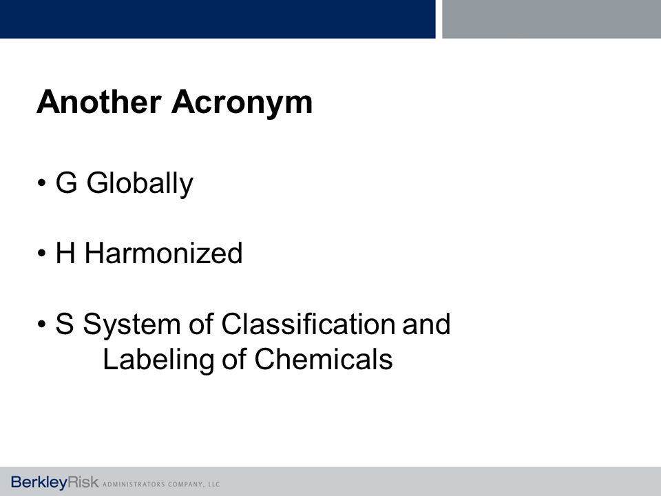 Another Acronym G Globally H Harmonized S System of Classification and Labeling of Chemicals