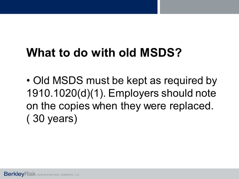 What to do with old MSDS. Old MSDS must be kept as required by (d)(1).