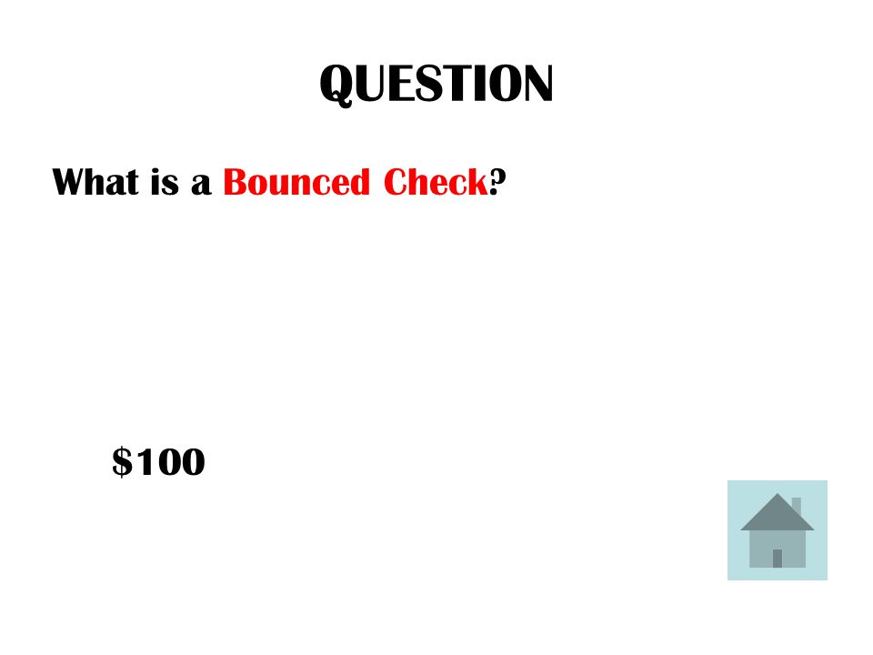 ANSWER This is what they call a check with insufficient funds in your bank account to cover the bill payment.