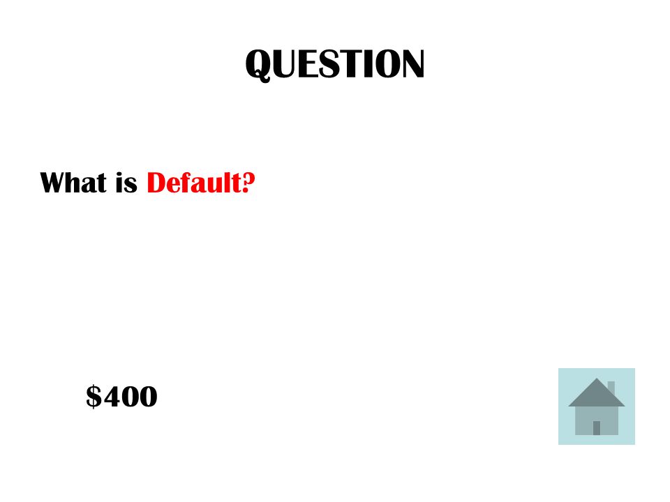 ANSWER If you fail to repay a loan