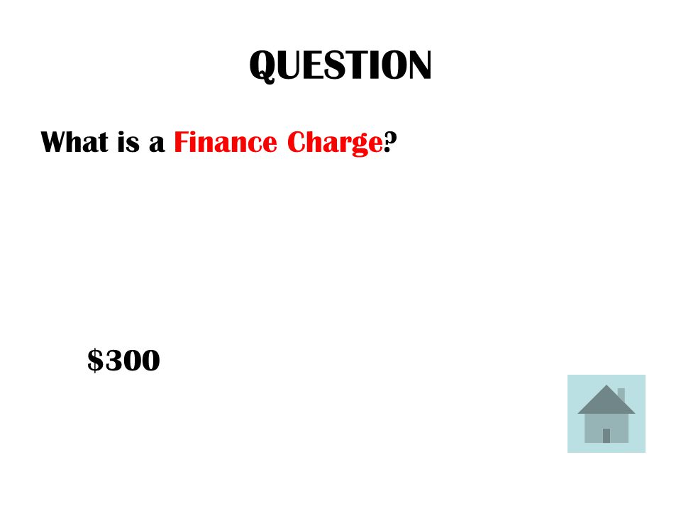 ANSWER the total dollar amount you pay for using credit.