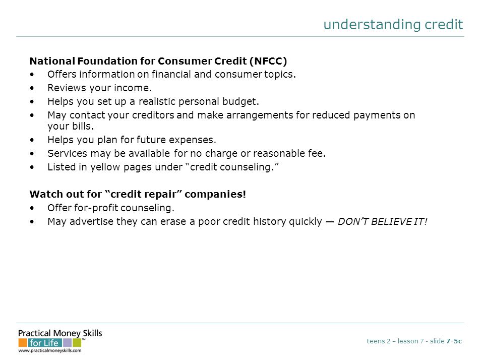 understanding credit National Foundation for Consumer Credit (NFCC) Offers information on financial and consumer topics.