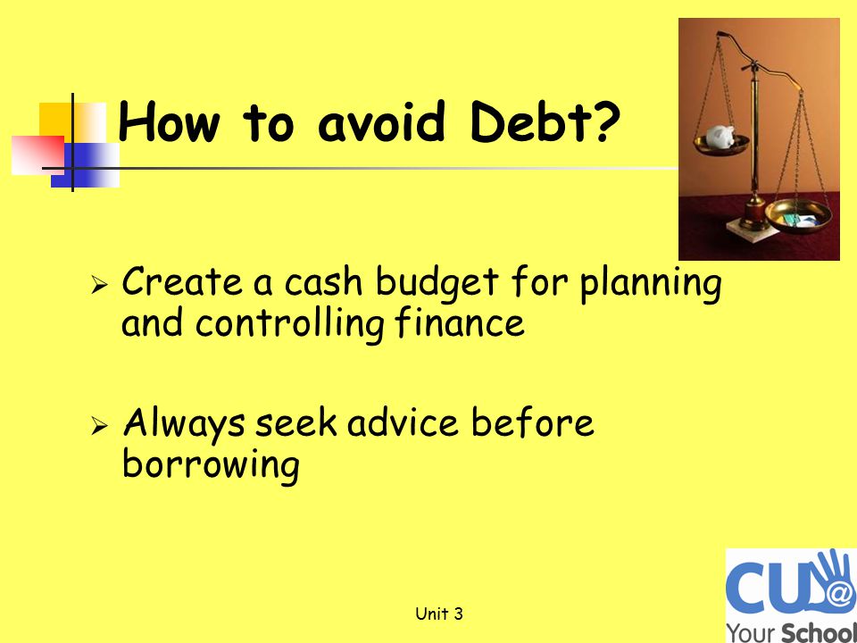 Unit 3 How to avoid Debt.